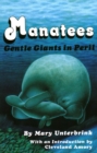 Manatees : Gentle Giants in Peril - Book
