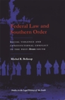 Federal Law and Southern Order : Racial Violence and Constitutional Conflict in the Post-Brown South - Book