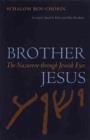 Brother Jesus : The Nazarene Through Jewish Eyes - Book