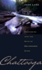 Chattooga : Descending into the Myth of Deliverance River - Book
