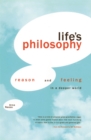 Life's Philosophy : Reason and Feeling in a Deeper World - eBook