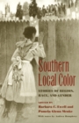 Southern Local Color : Stories of Region, Race, and Gender - Book
