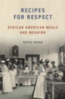 Recipes for Respect : African American Meals and Meaning - Book