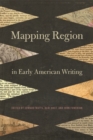 Mapping Region in Early American Writing - Book
