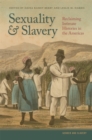 Sexuality and Slavery : Reclaiming Intimate Histories in the Americas - Book