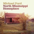 North Mississippi Homeplace : Photographs and Folklife - Book