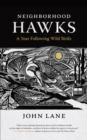 Neighborhood Hawks : A Year Following Wild Birds - Book
