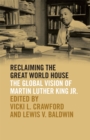 Reclaiming the Great World House : The Global Vision of Martin Luther King Jr. - Book