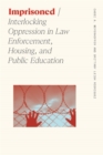 Imprisoned : Interlocking Oppression in Law Enforcement, Housing, and Public Education - eBook