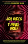 Joy Rides through the Tunnel of Grief : A Memoir - Book