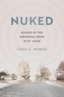 Nuked : Echoes of the Hiroshima Bomb in St. Louis - eBook