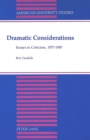 Dramatic Considerations : Essays in Criticism, 1977-1987 - Book
