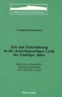 Zeit und Zeiterfahrung in der Deutschsprachigen Lyrik der Fuenfziger Jahre : Marie Luise Kaschnitz, Ingeborg Bachmann und Christine Lavant - Book