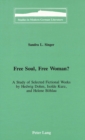 Free Soul, Free Woman? : A Study of Selected Fictional Works by Hedwig Dohm, Isolde Kurz, and Helene Boehlau - Book