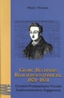 Georg Buechners Religionsunterricht 1821-1831 : Christlich-Protestantische Wurzeln Sozialrevolutionaeren Engagements - Book