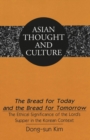 Bread for Today and the Bread for Tomorrow : The Ethical Significance of the Lord's Supper in the Korean Context - Book