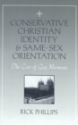 Conservative Christian Identity and Same-sex Orientation : The Case of Gay Mormons - Book