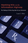 Hawking Hits on the Information Highway : The Challenge of Online Drug Sales for Law Enforcement - Book