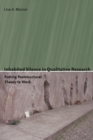 Inhabited Silence in Qualitative Research : Putting Poststructural Theory to Work - Book