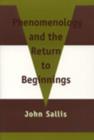 Phenomenology and the Return to Beginnings - Book