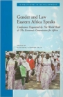 Gender and Law : Eastern Africa Speaks - Conference Proceedings - Book