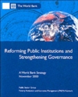 Reforming Public Institutions and Strengthening Governance : A World Bank Strategy - Book