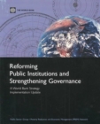 Reforming Public Institutions and Strengthening Governance : A World Bank Strategy Implementation Update - Book