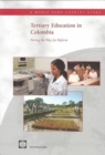 Tertiary Education in Colombia : Paving the Way for Reform - Book