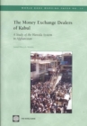 The Money Exchange Dealers of Kabul : A Study of the Hawala System in Afghanistan - Book