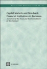 Capital Markets and Non-bank Financial Institutions in Romania : Assessment of Key Issues and Recommendations for Development - Book