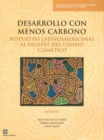 Desarrollo Con Menos Carbono : Respuestas Latinoamericanas al Desafio del Cambio Climatico - Sintesis - Book
