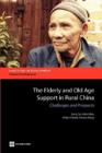 The Elderly and Old Age Support in Rural China - Book