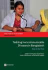 Tackling Noncommunicable Diseases in Bangladesh : Now is the Time - Book