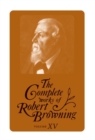 The Complete Works of Robert Browning, Volume VI : With Variant Readings and Annotations - Book