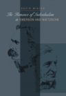 The Romance of Individualism in Emerson and Nietzsche - Book