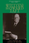 The Collected Works of William Howard Taft, Volume VII : Taft Papers on League of Nations - Book