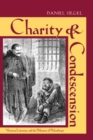 Charity and Condescension : Victorian Literature and the Dilemmas of Philanthropy - Book