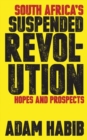 South Africa’s Suspended Revolution : Hopes and Prospects - Book