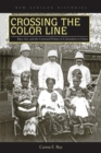 Crossing the Color Line : Race, Sex, and the Contested Politics of Colonialism in Ghana - Book