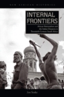 Internal Frontiers : African Nationalism and the Indian Diaspora in Twentieth-Century South Africa - Book