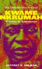 Kwame Nkrumah : Visions of Liberation - Book