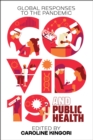 COVID-19 and Public Health : Global Responses to the Pandemic - Book