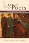 Love among the Poets : The Victorian Poetics of Intimacy - Book