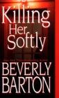 Killing Her Softly - Book