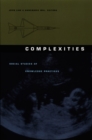 Complexities : Social Studies of Knowledge Practices - Book
