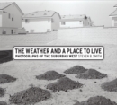 The Weather and a Place to Live : Photographs of the Suburban West - Book