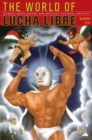 The World of Lucha Libre : Secrets, Revelations, and Mexican National Identity - Book