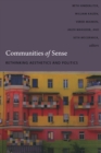 Communities of Sense : Rethinking Aesthetics and Politics - Book