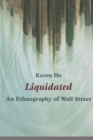 Liquidated : An Ethnography of Wall Street - Book