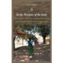 In the Shadows of the State : Indigenous Politics, Environmentalism, and Insurgency in Jharkhand, India - Book